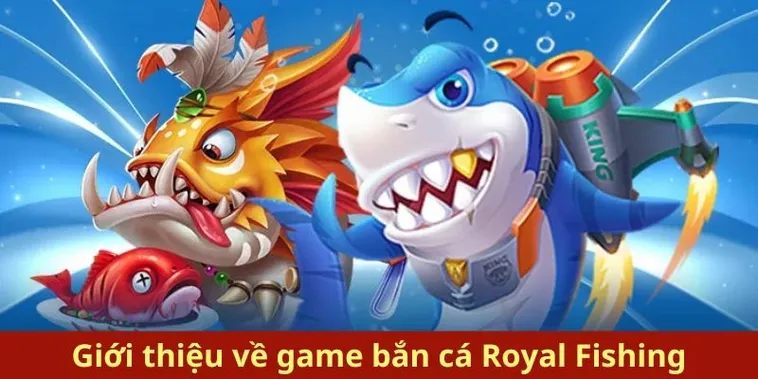 Khám Phá Cách Chơi Bắn Cá Royal Fishing Tại Xin88 Thắng Lớn Ngay Hôm Nay 2 Khám Phá Cách Chơi Bắn Cá Royal Fishing Tại Xin88 Thắng Lớn Ngay Hôm Nay
